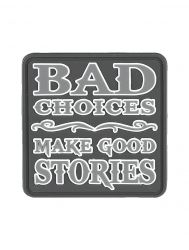 BAD CHOICES MAKE GREAT STORIES